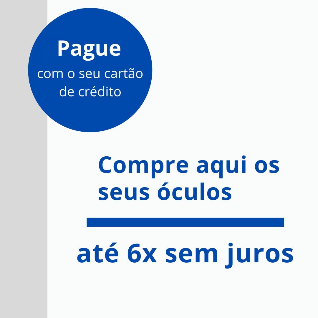 Compre os seus óculos ate 6X sem juros – Parcela Já